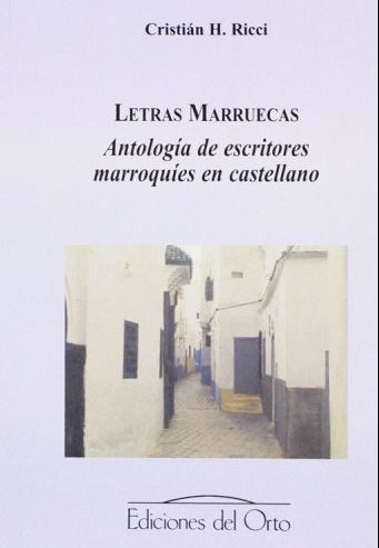 “Letras marruecas: antología de escritores marroquíes en castellano” Cristián H. Ricci