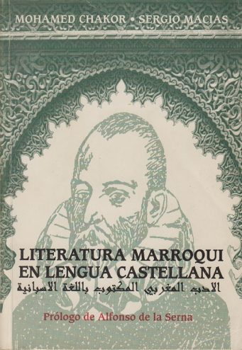 Literatura marroquí en lengua castellana Mohamed Chakor y Sergio Macías Ediciones Magalia, Madrid, España, 1996