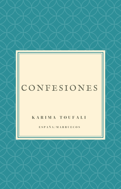 CONFESIONES Karima Toufali (España/Marruecos)