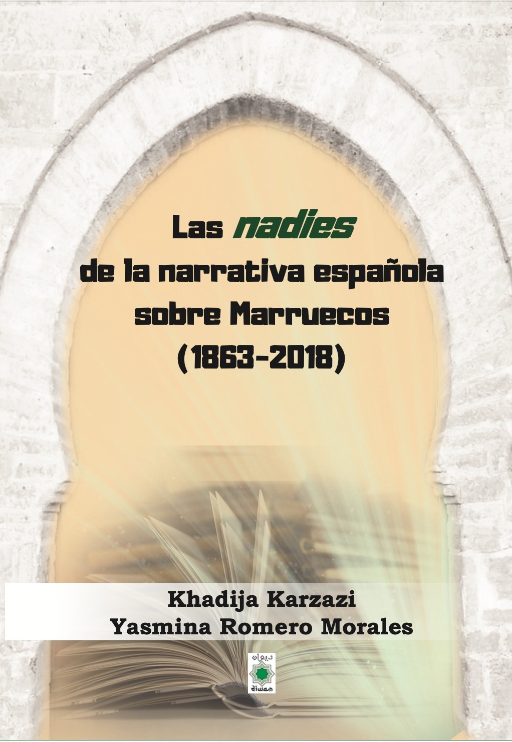 LAS PROFESORAS Khadija Karzazi y Yasmina Romero Morales, PUBLICAN  Las nadies de la narrativa española sobre Marruecos (1863-2018).